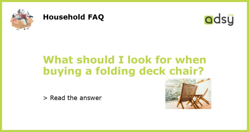 What should I look for when buying a folding deck chair featured