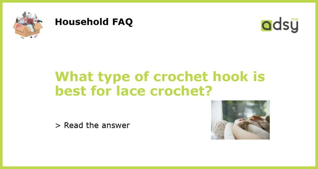 What type of crochet hook is best for lace crochet featured