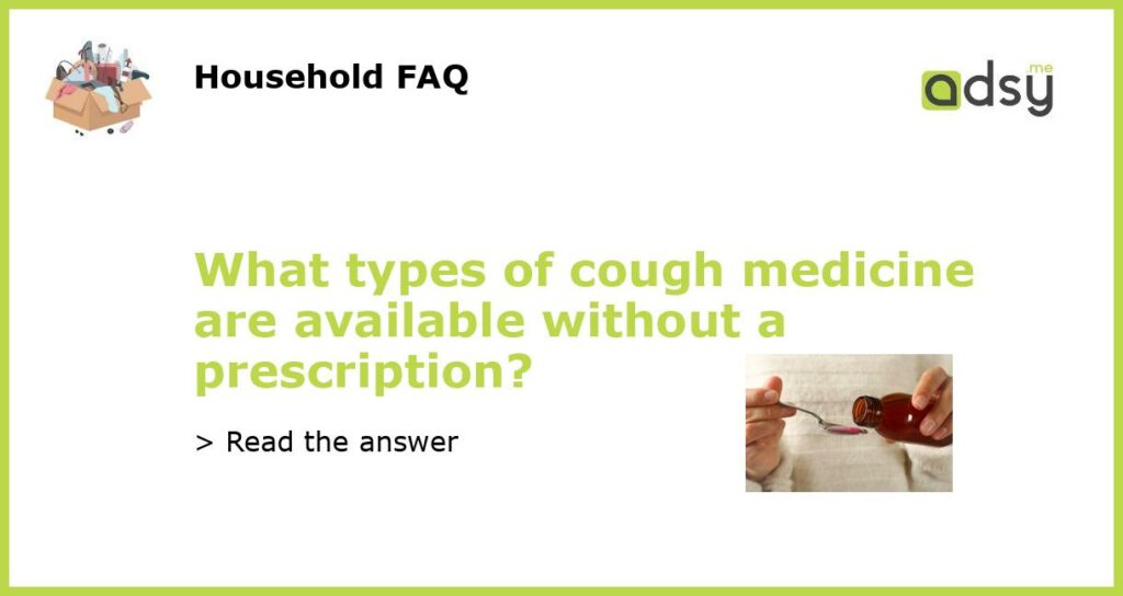 What types of cough medicine are available without a prescription featured