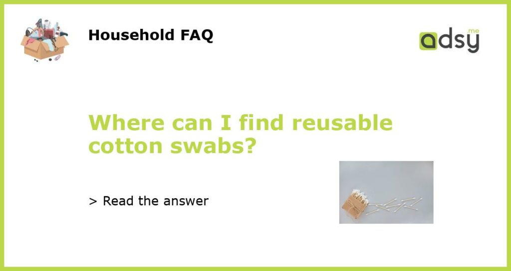 Where can I find reusable cotton swabs featured