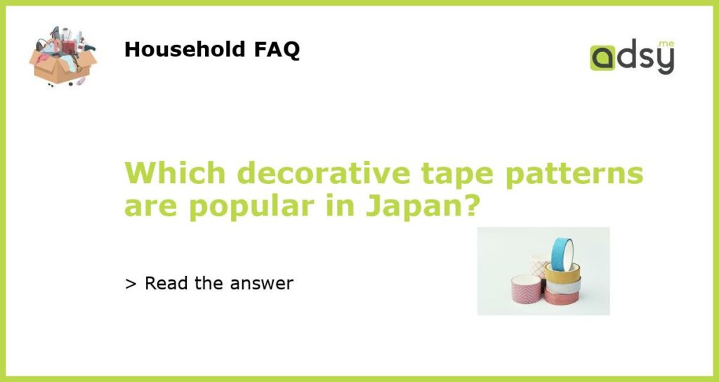 Which decorative tape patterns are popular in Japan featured