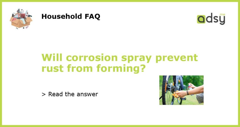 Will corrosion spray prevent rust from forming featured