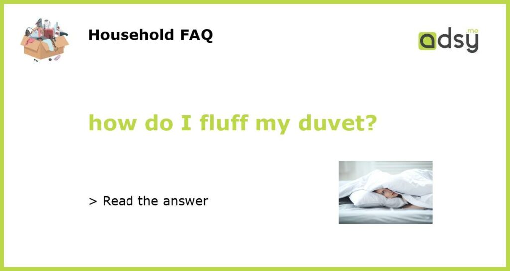 how do I fluff my duvet featured