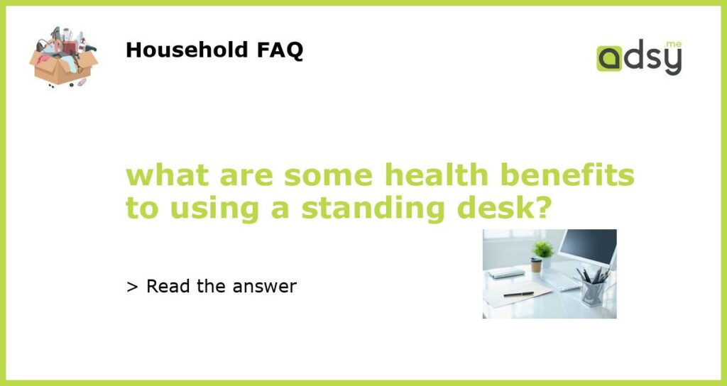 what are some health benefits to using a standing desk featured