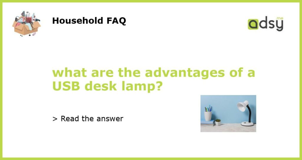 what are the advantages of a USB desk lamp featured