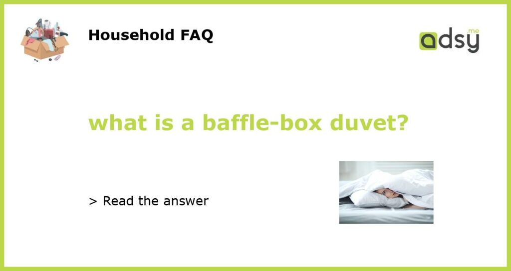 what is a baffle box duvet featured