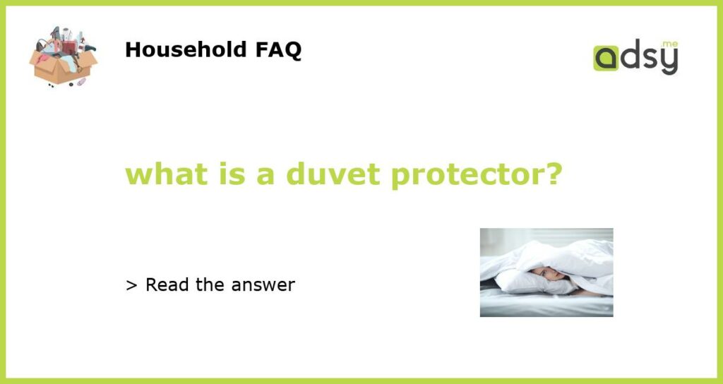 what is a duvet protector featured