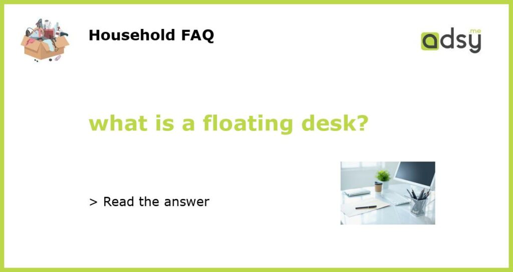 what is a floating desk featured