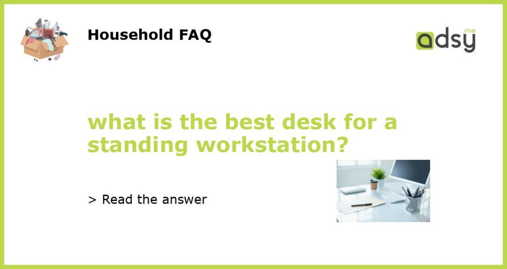 what is the best desk for a standing workstation featured