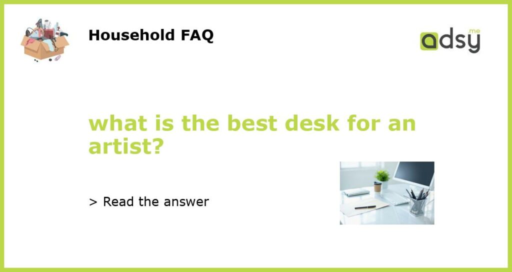what is the best desk for an artist featured