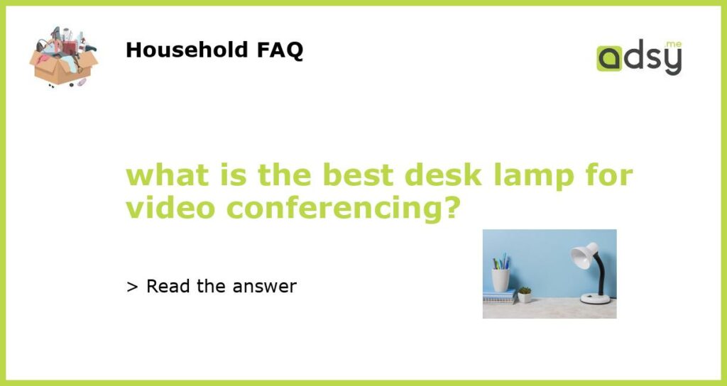 what is the best desk lamp for video conferencing featured