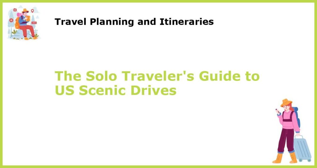 The Solo Travelers Guide to US Scenic Drives featured