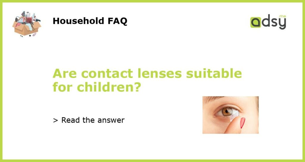 Are contact lenses suitable for children featured