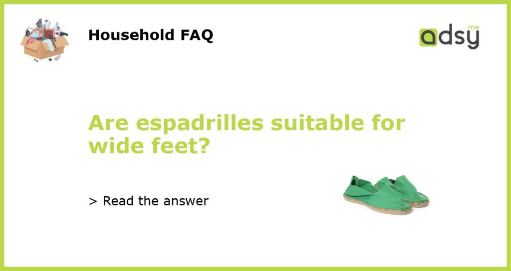 Are espadrilles suitable for wide feet featured