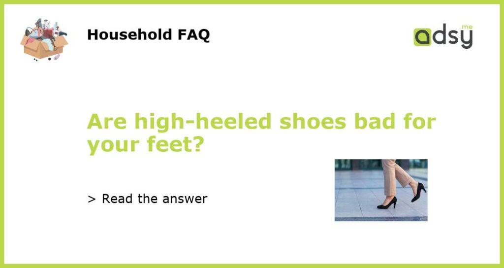 Are high heeled shoes bad for your feet featured