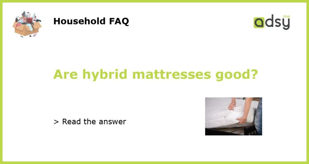 Are hybrid mattresses good featured