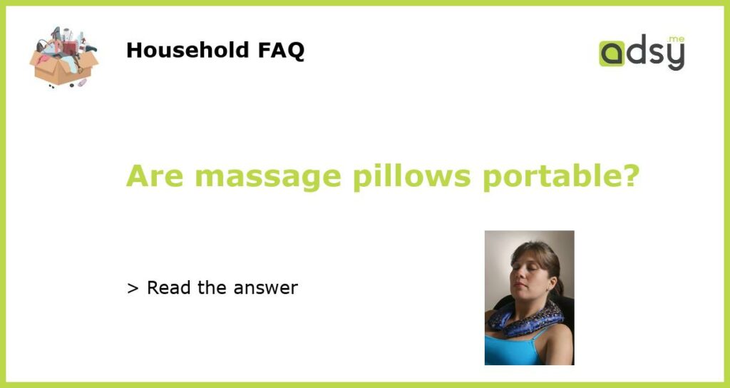 Are massage pillows portable featured