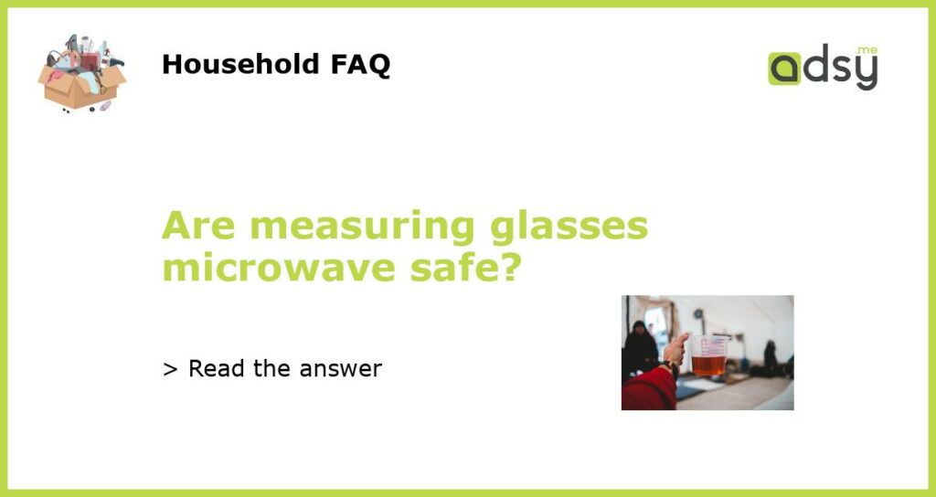 Are measuring glasses microwave safe featured