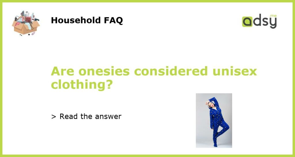 Are onesies considered unisex clothing featured