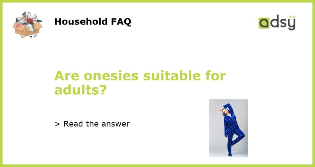 Are onesies suitable for adults featured