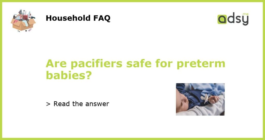 Are pacifiers safe for preterm babies featured