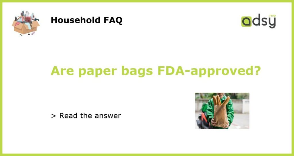 Are paper bags FDA approved featured