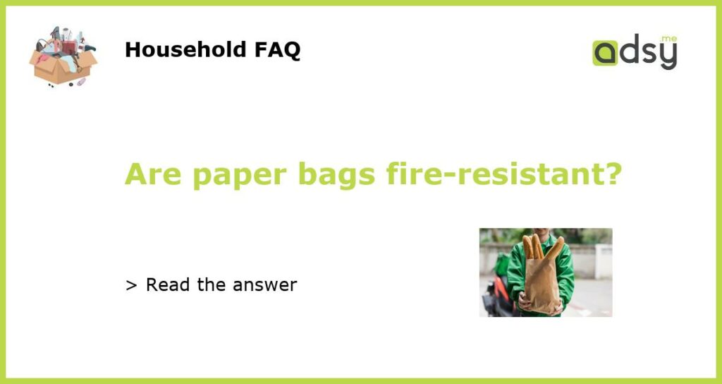 Are paper bags fire resistant featured