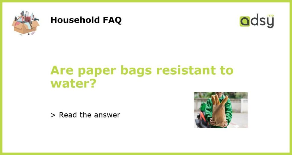Are paper bags resistant to water featured