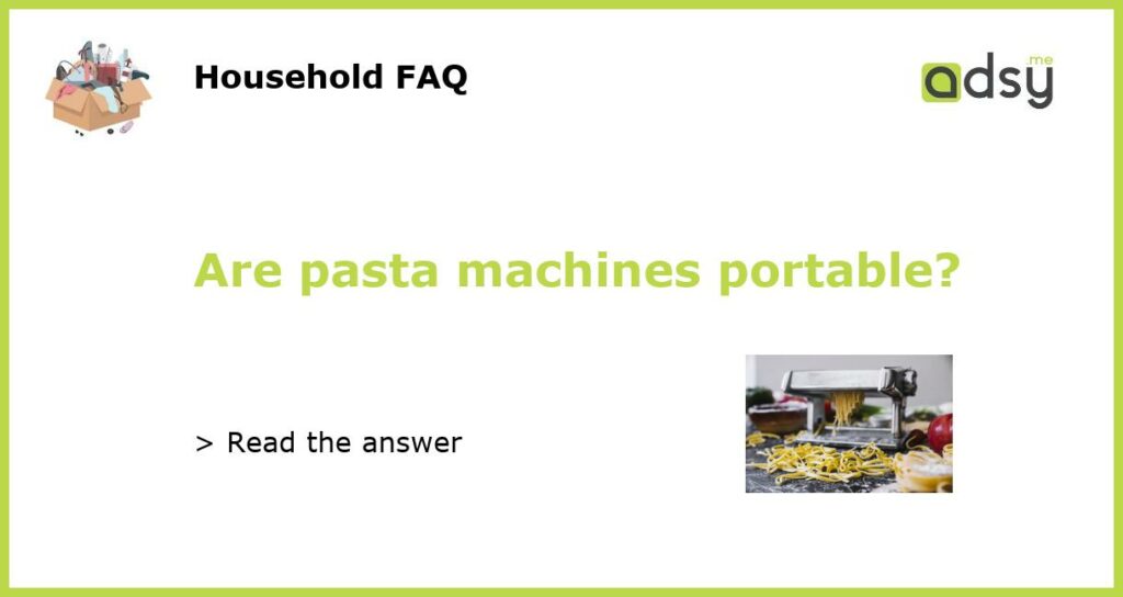 Are pasta machines portable featured