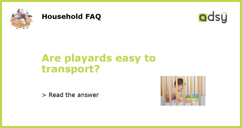 Are playards easy to transport?