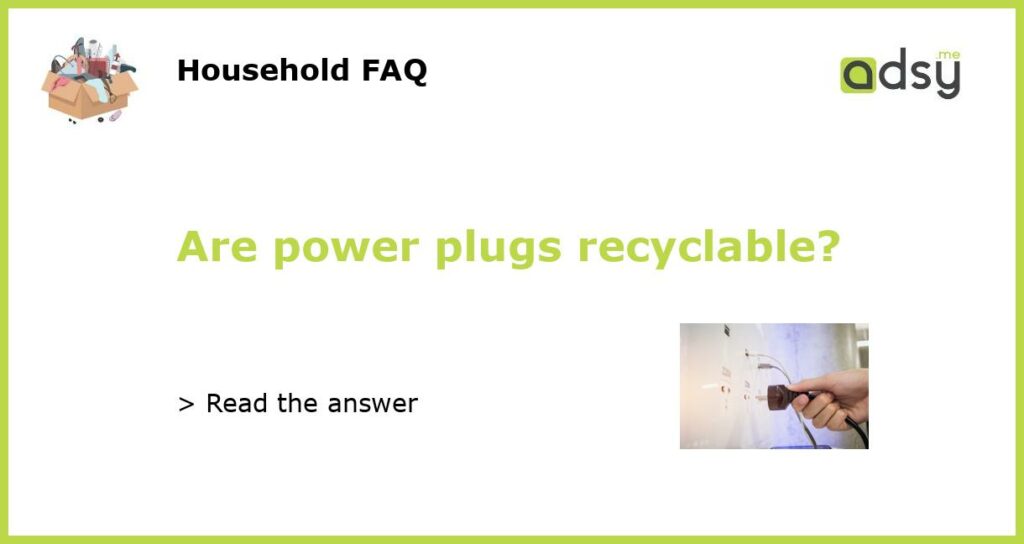 Are power plugs recyclable featured