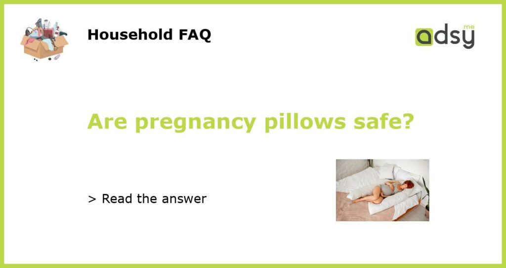 Are pregnancy pillows safe featured