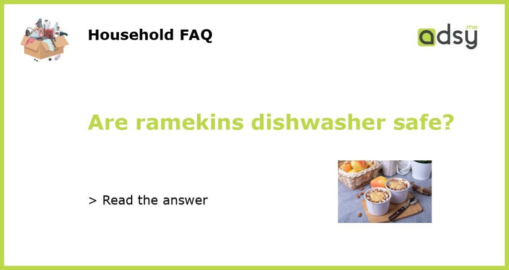 Are ramekins dishwasher safe featured