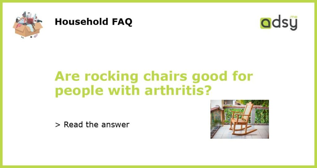 Are rocking chairs good for people with arthritis featured