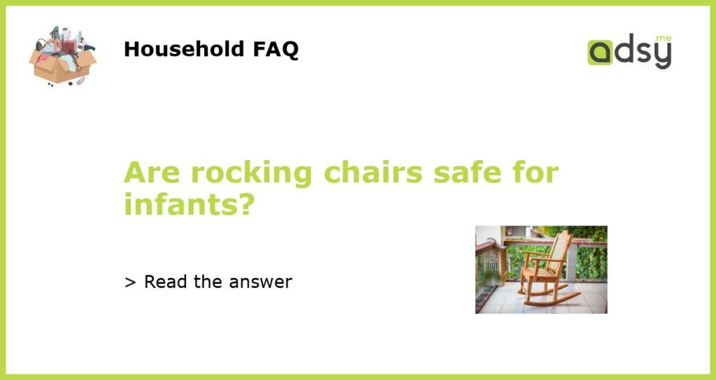 Are rocking chairs safe for infants featured
