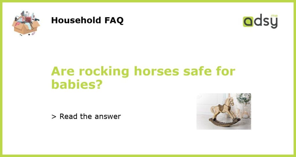 Are rocking horses safe for babies?