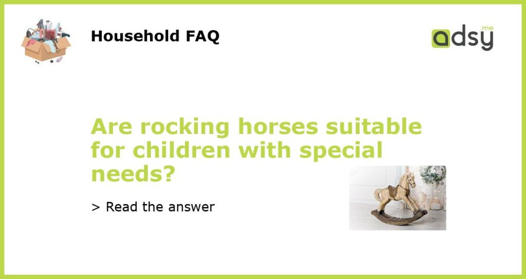 Are rocking horses suitable for children with special needs featured