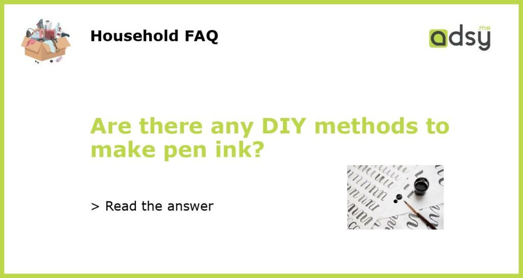 Are there any DIY methods to make pen ink featured