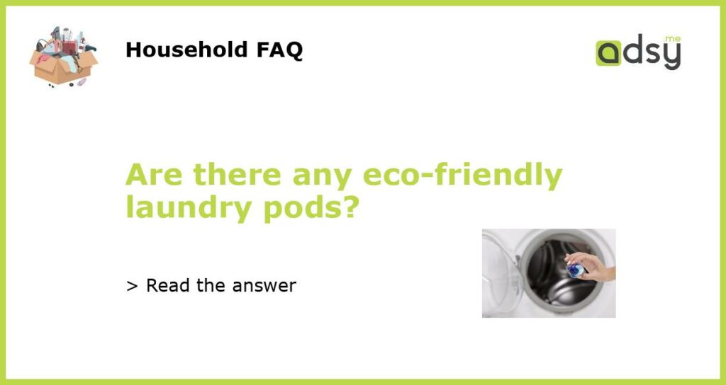 Are there any eco friendly laundry pods featured