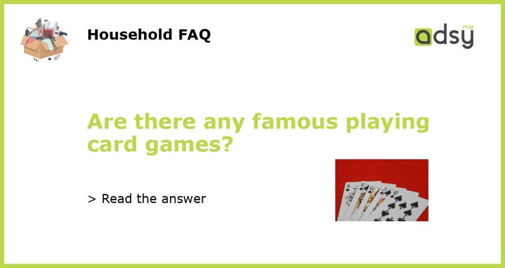Are there any famous playing card games featured
