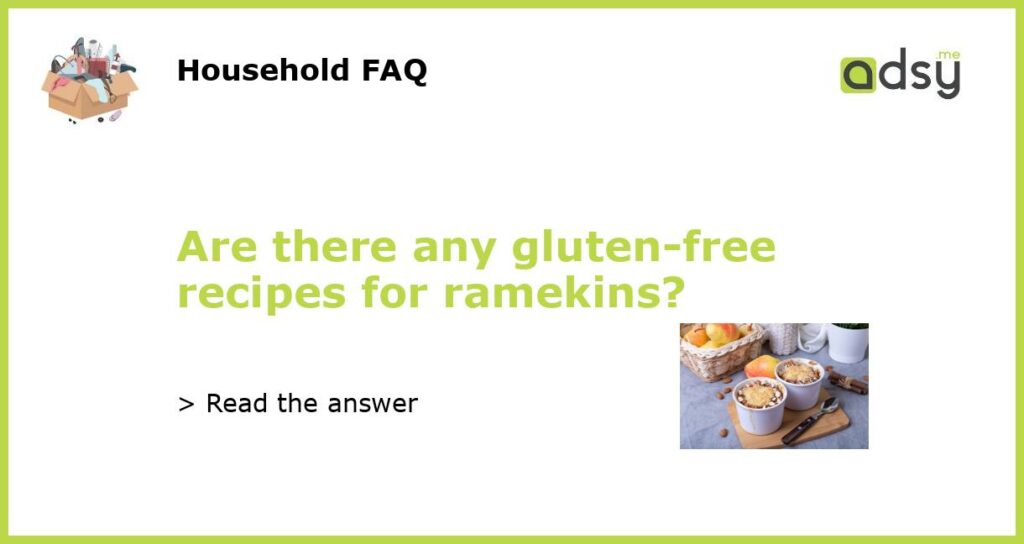 Are there any gluten free recipes for ramekins featured