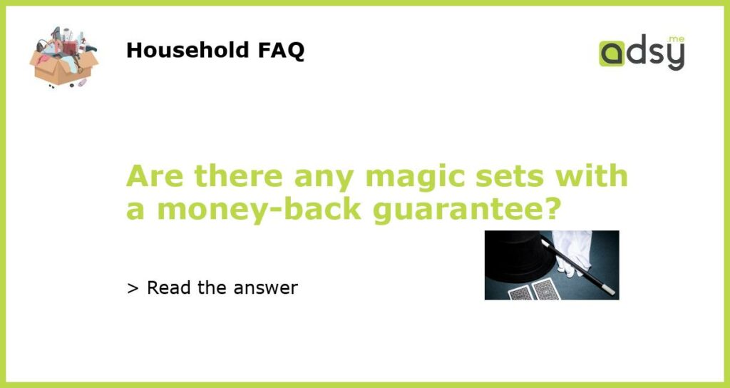 Are there any magic sets with a money back guarantee featured