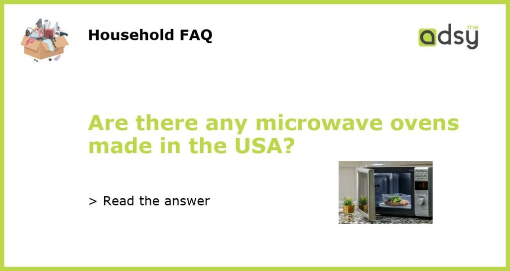 Are there any microwave ovens made in the USA featured