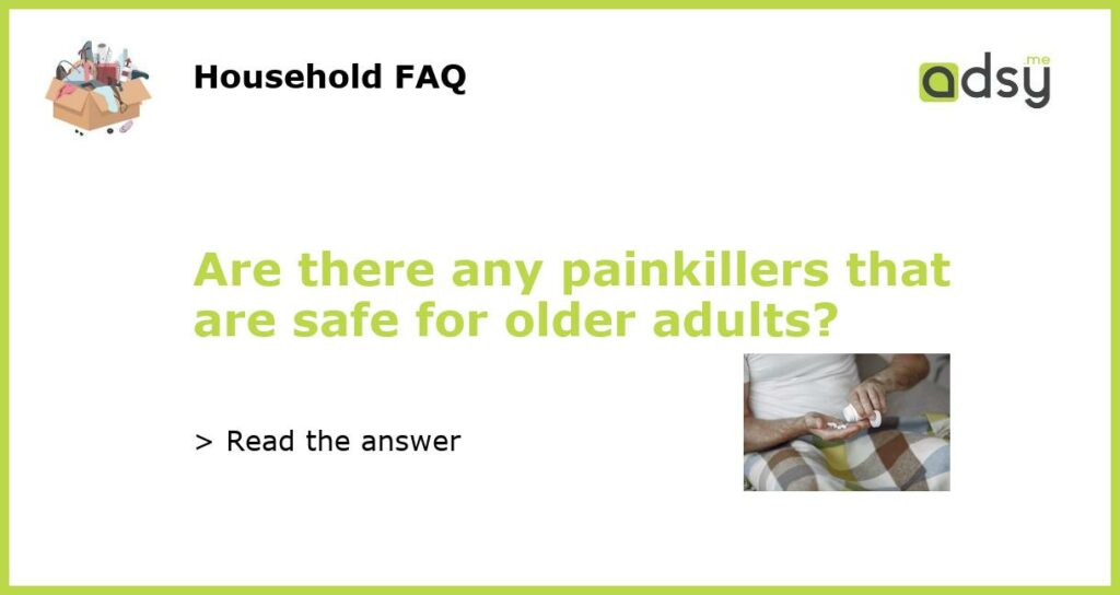 Are there any painkillers that are safe for older adults featured