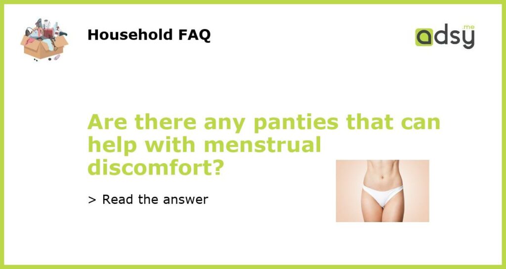 Are there any panties that can help with menstrual discomfort featured