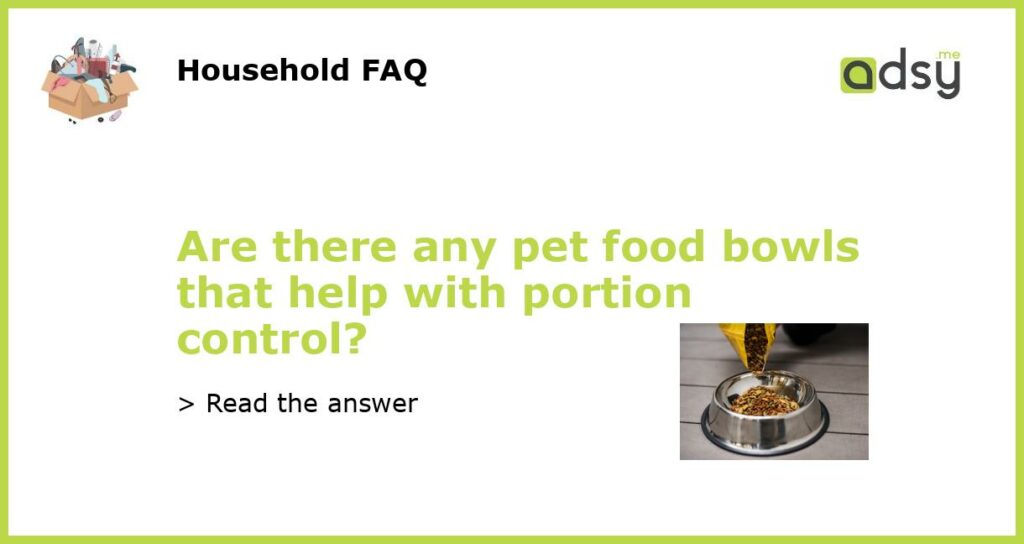 Are there any pet food bowls that help with portion control?