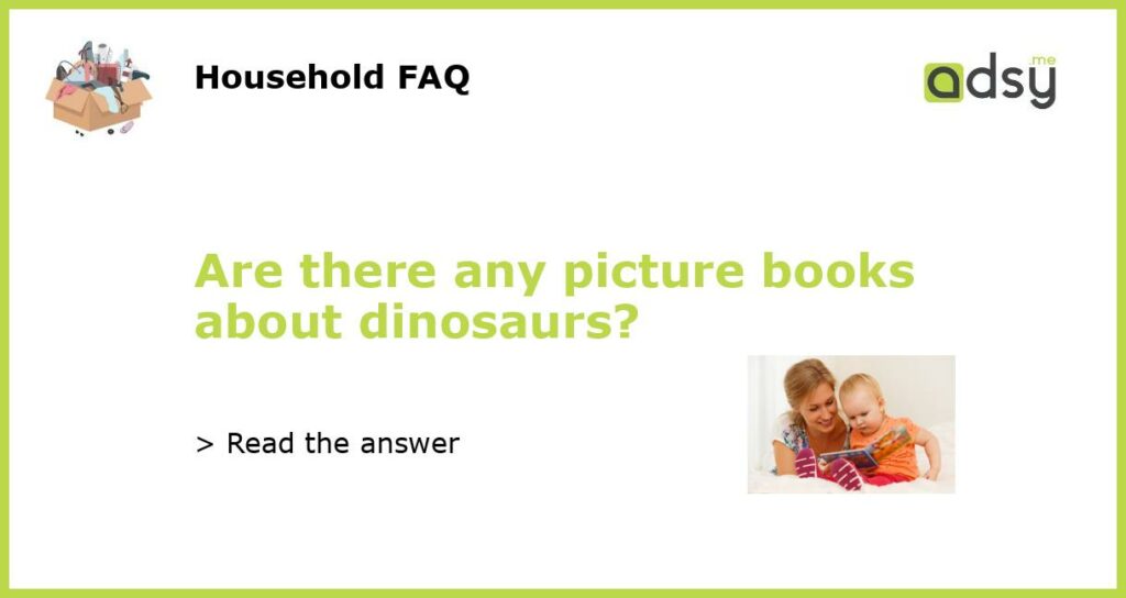 Are there any picture books about dinosaurs featured