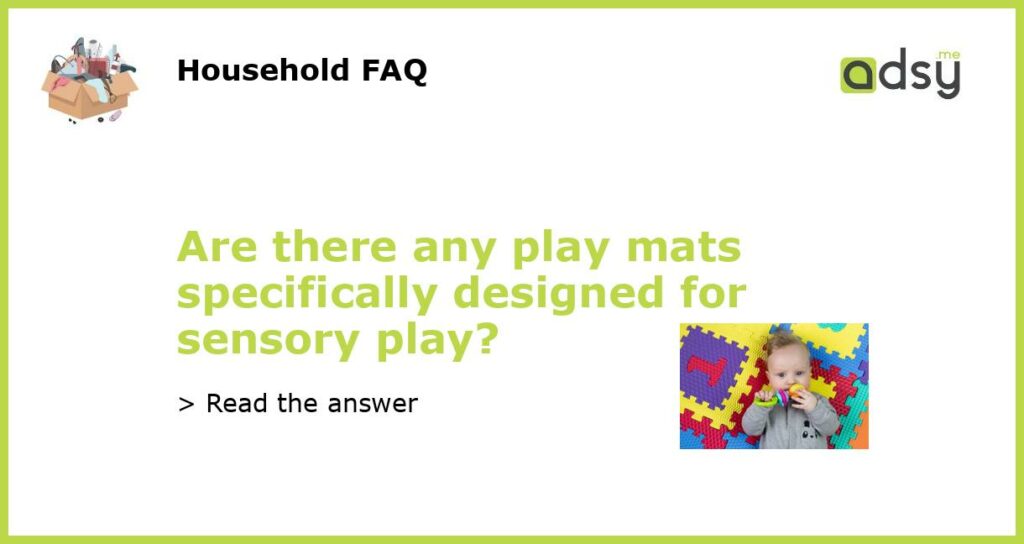 Are there any play mats specifically designed for sensory play featured