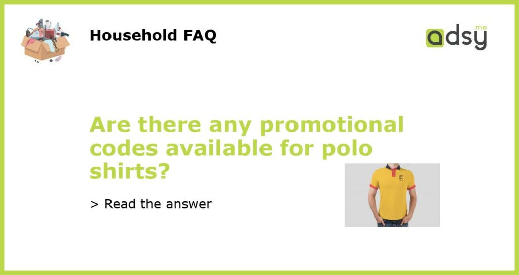 Are there any promotional codes available for polo shirts featured