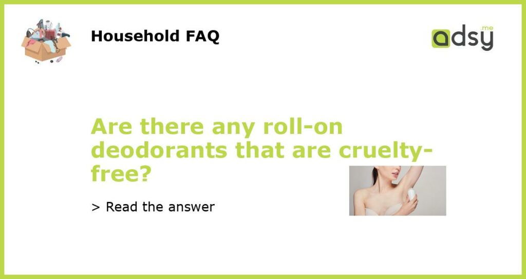 Are there any roll on deodorants that are cruelty free featured